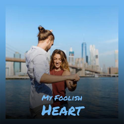 My Foolish Heart