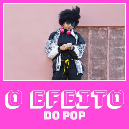 O Efeito do Pop (Explicit)