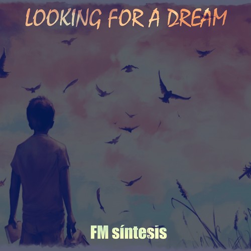 LOOKING FOR A DREAM