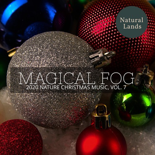 Magical Fog - 2020 Nature Christmas Music, Vol. 7