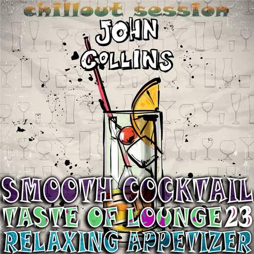 Smooth Cocktail, Taste of Lounge,Vol. 23 (Relaxing Appetizer, ChillOut Session John Collins)