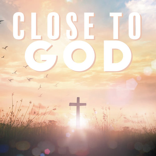 Close to God