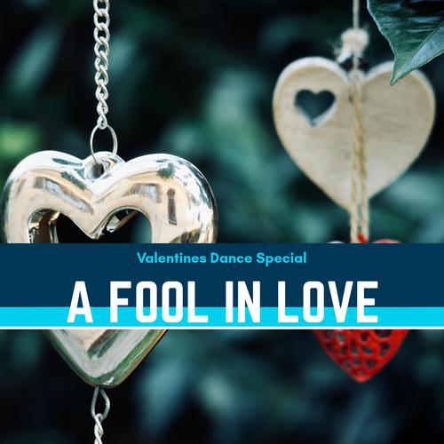 A Fool In Love - Valentines Dance Special