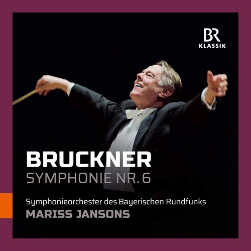 Bruckner: Symphony No. 6 in A Major, WAB 106 (Live)