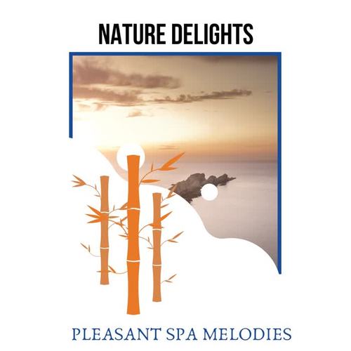 Nature Delights - Pleasant Spa Melodies