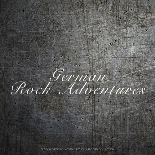 German Rock Adventures (Dusty & Groovy - Adventures Of A Record Collection)