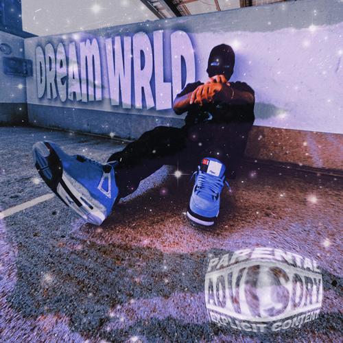 Dream Wrld (Explicit)