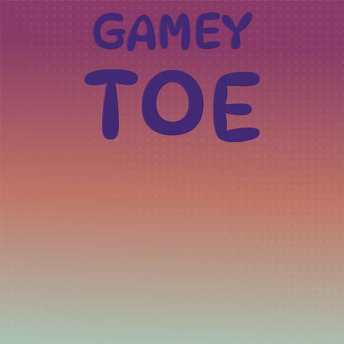 Gamey Toe