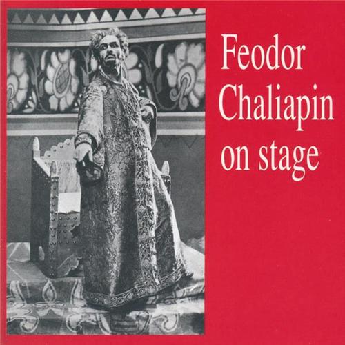 Feodor Chaliapin on Stage