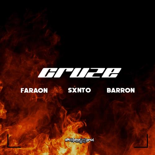 Cruze (feat. Barron & Faraon) [Explicit]