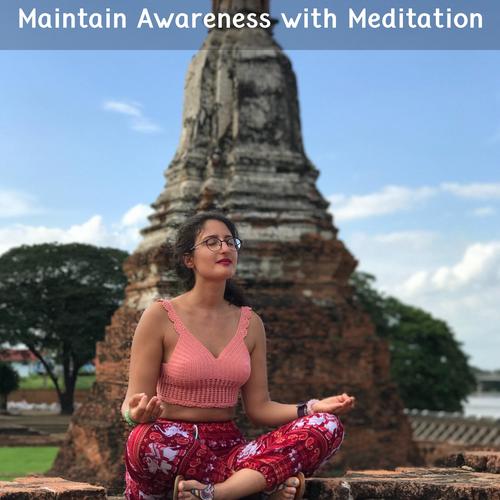 Maintain Awareness With Meditation