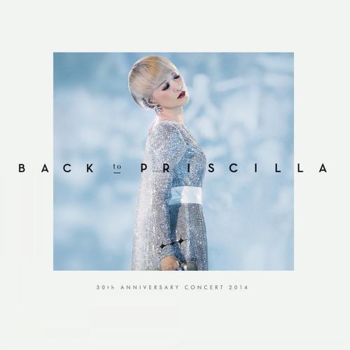 Back To Priscilla Live (30周年演唱会)