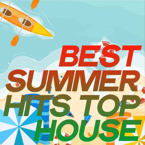 Best Summer Hits Top House