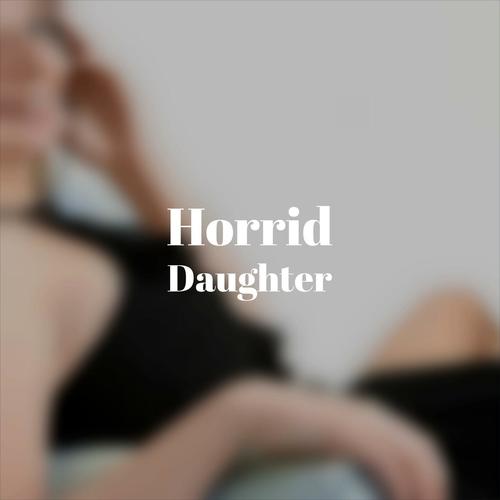 Horrid Daughter