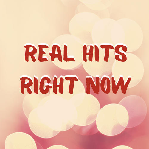 Real Hits  Right Now (Explicit)