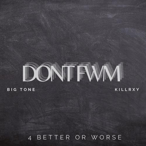 Don't FWM (feat. KillRxy) [Explicit]