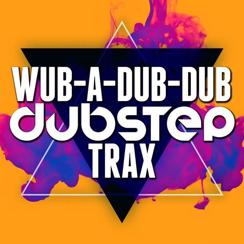 Wub-a-Dub-Dub: Dubstep Trax