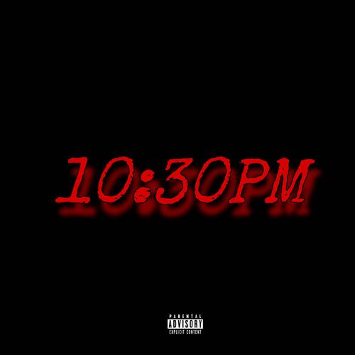 10:30PM (feat. D3$)