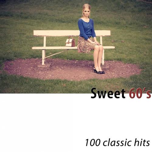 Sweet 60's (100 Classic Hits)