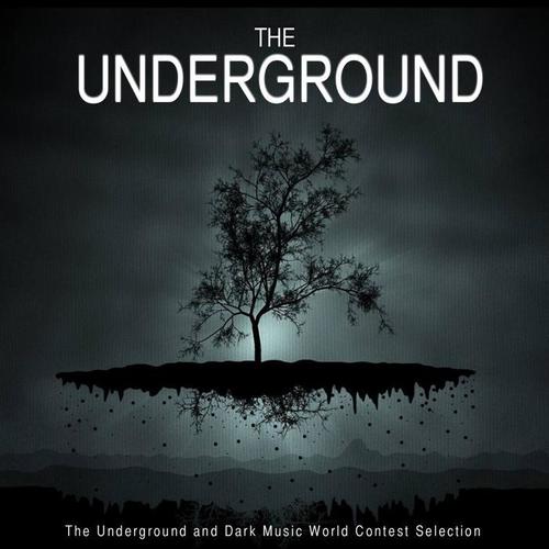 The Underground (The Underground and Dark Music World Contest Selection)