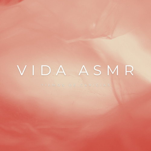 Vida ASMR: Tiemos De Caricias