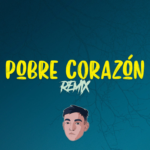 Pobre Corazon (Remix)