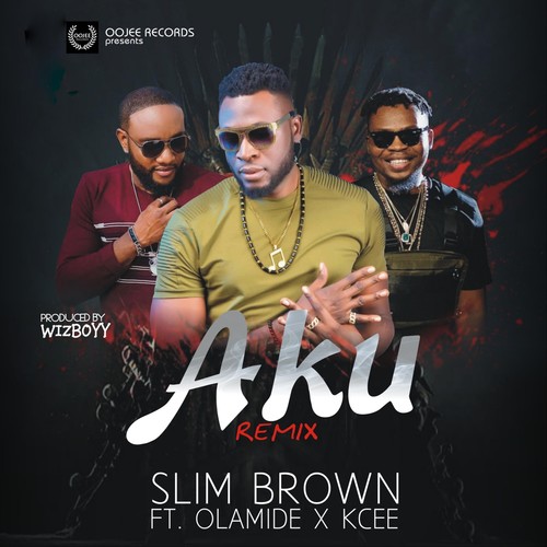 Aku (Remix) [feat. Olamide & KCee]