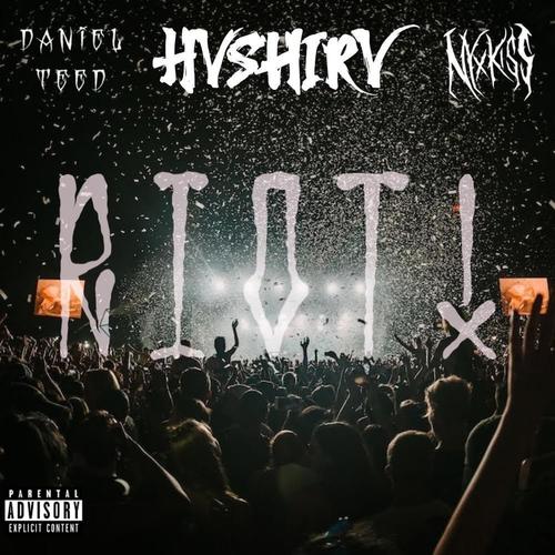 Riot! (feat. NYXKISS & Daniel Teed) [Explicit]