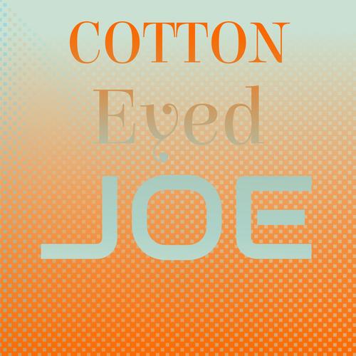 Cotton Eyed Joe