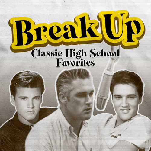 Break Up (Classic High School Favorites)