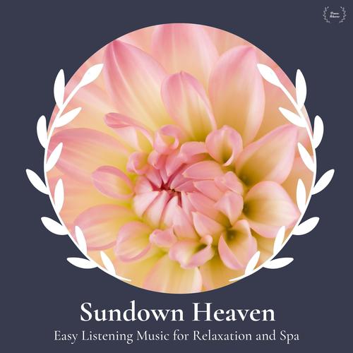 Sundown Heaven - Easy Listening Music For Relaxation And Spa