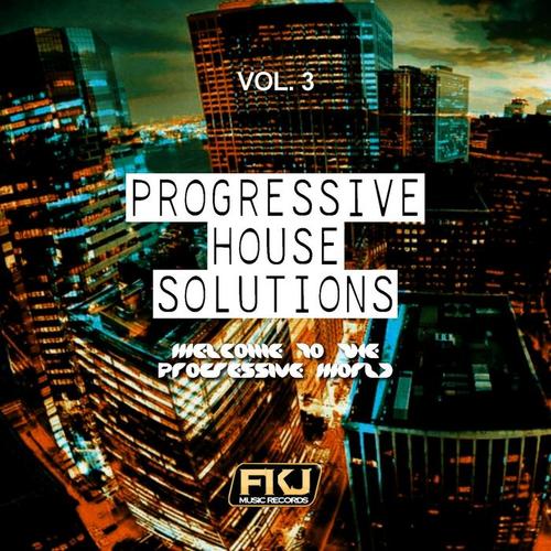 Progressive House Solutions, Vol. 3 (Welcome to the Progressive World)