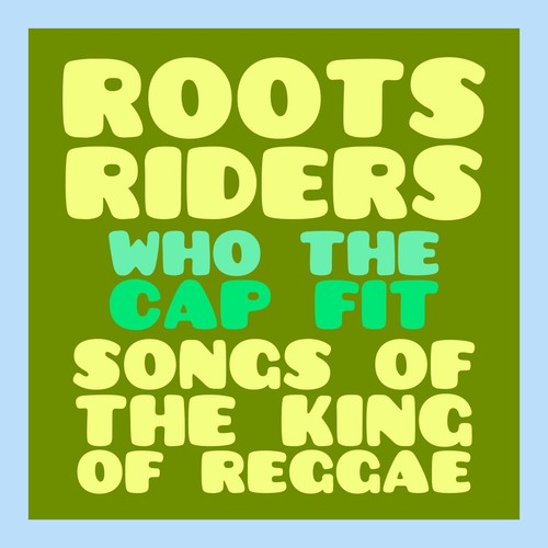 Who the Cap Fit: Songs of the King of Reggae (Live)