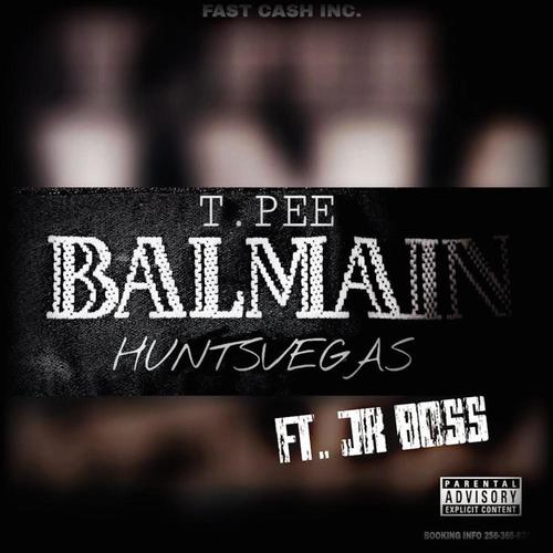 T.Pee Balmain (feat. Jr Boss) [Explicit]