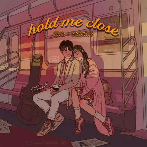 Hold me Close (feat. girly.)