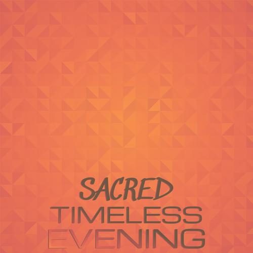 Sacred Timeless Evening