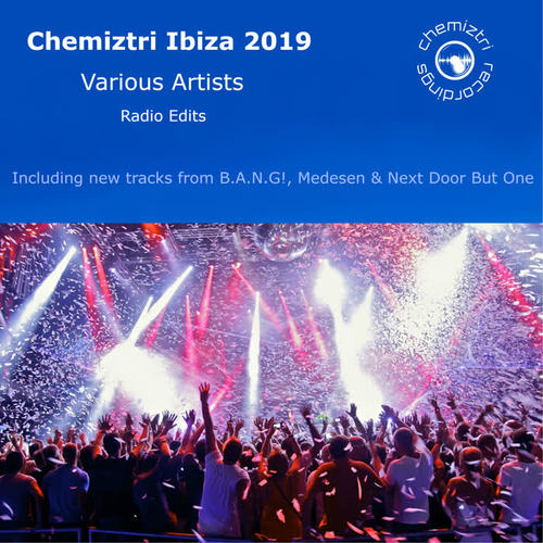 Chemiztri Ibiza 2019 (Radio Edits)