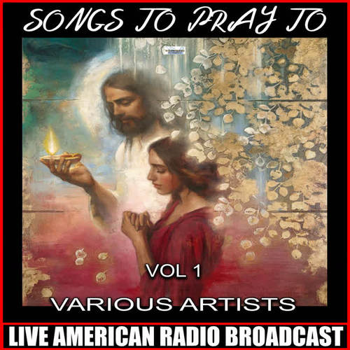 Songs To Pray To Vol. 1