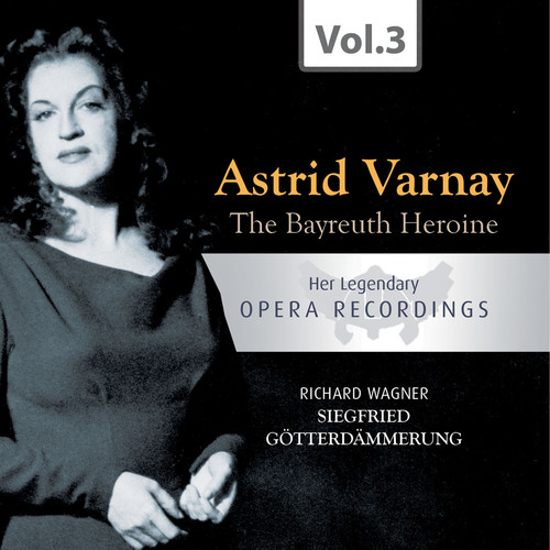 The Bayreuth Heroine. Her Legendary Opera Recordings, Vol.3