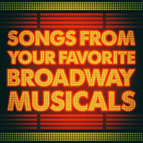 Songs From Your Favorite Broadway Musicals