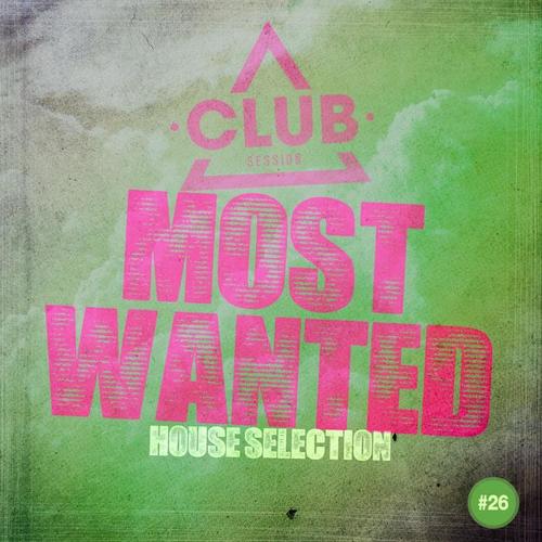 Most Wanted - House Selection, Vol. 26