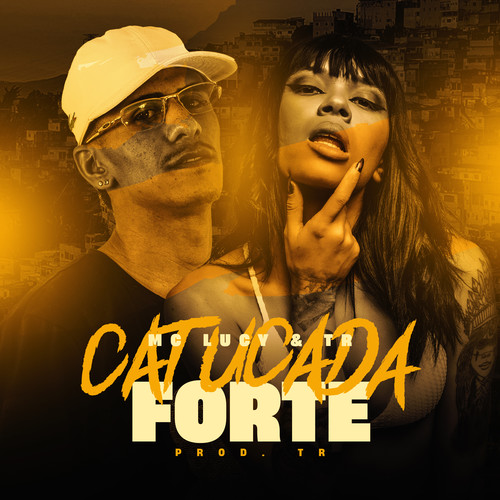 Catucada Forte (Explicit)