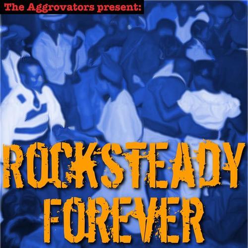 Rocksteady Forever