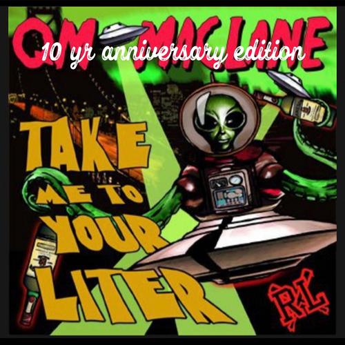 Take Me To Your Liter (10 yr Anniversary Edition) [Explicit]