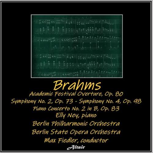 Brahms: Academic Festival Overture, OP. 80 - Symphony NO. 2, OP. 73 - Symphony NO. 4, OP. 98 - Piano Concerto NO. 2 in B, OP. 83