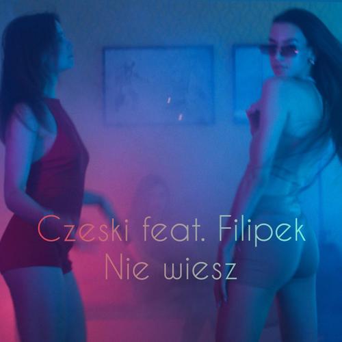 Nie wiesz (feat. Filipek) [Explicit]