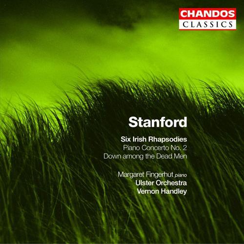 STANFORD: Irish Rhapsodies Nos. 1-6 / Piano Concerto No. 2 / Down among the Dead Men