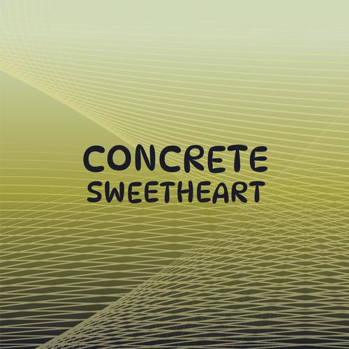 Concrete Sweetheart