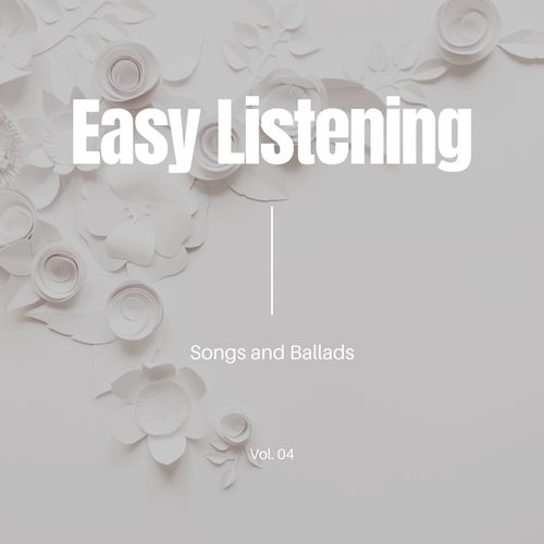 Easy Listening Songs And Ballads, Vol. 04