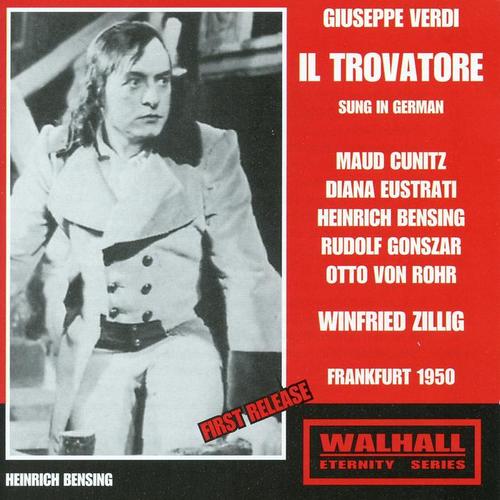 VERDI, G.: Trovatore (Il) [Opera] [Cunitz, Eustrati, Bensing, Gonszar, Rohr, Hessen Radio Symphony, Zillig] [1950]